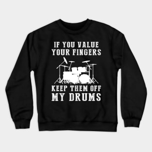 March to the Beat: Keep Your Hands Off My Drum! Crewneck Sweatshirt